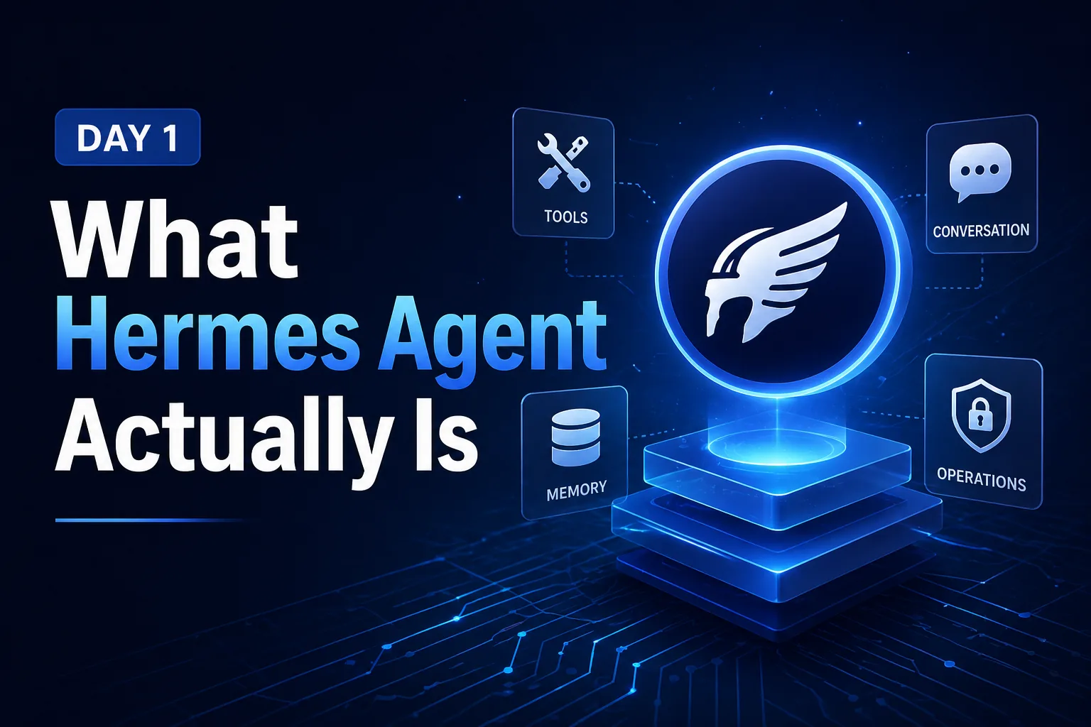 Day 1: What Hermes Agent Actually Is